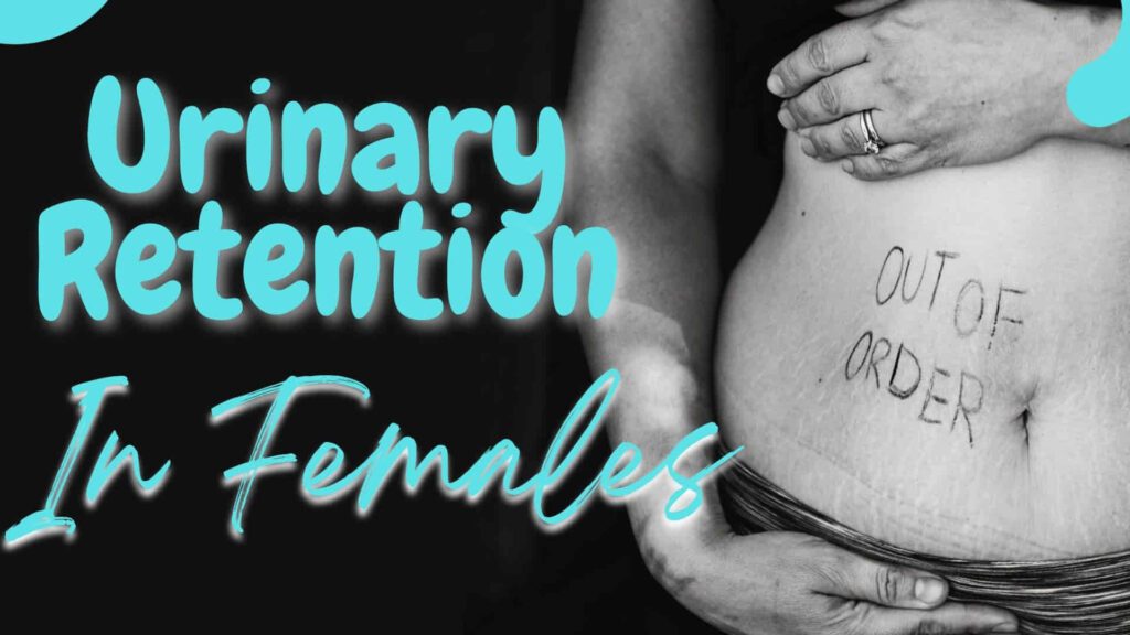 Urinary Retention in Females